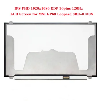 15.6 inch pentru TOSHIBA GP63 Leopard 8RE-013US Laptop Ecran LCD Slim Panou IPS FHD 1920x1080 EDP 30pins 120Hz 94% NTSC