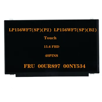 LP156WF7(SP)(B2) LP156WF7(SP)(P2) CU Touch Digitizer LCD ecran 15.6' FHD IPS 40pin FRU 00UR897 00NY534100% Test