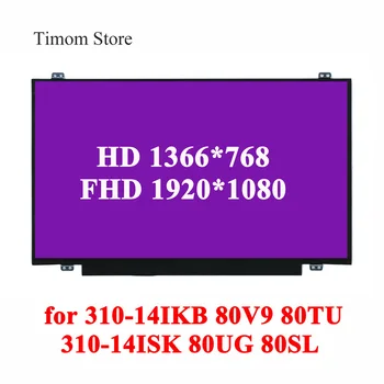 pentru 310-14IKB ideapad 80V9 80TU 310-14ISK Model 80UG 80SL 14.0 Laptop Lenovo LCD Matrix HD 1366 FHD 1920 TN eDP 30pin Subțire Panou